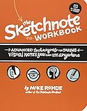 The Sketchnote Workbook: Advanced techniques for taking visual notes you can use anywhere