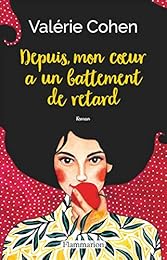 Depuis, mon coeur a un battement de retard