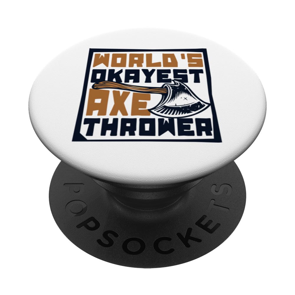 World's Okayest Axe Thrower Axe Throwing Game Axe Thrower PopSockets Swappable PopGrip