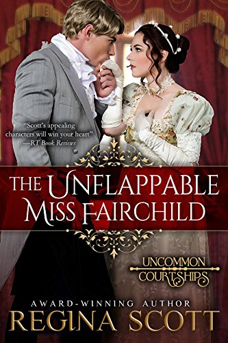 The Unflappable Miss Fairchild (Uncommon Courtships Book 1)