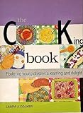 The Cooking Book : Fostering Young Children's Learning and Delight, Colker, Laura J., 1928896200