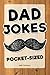 Dad Jokes: Pocket-Sized (Gifts for Dad)