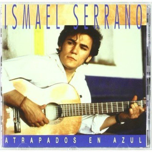 Ismael Serrano - Atrapados En Azul By Ismael Serrano (1997-06-03) - Zortam Music