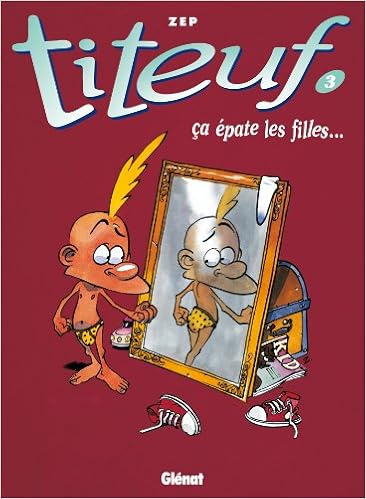 Titeuf Tome 03 Ca Epate Les Filles Titeuf 3 French Edition Zep 9782723417433 Amazon Com Books