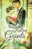 Walking Among Giants: A Painter in Paradise by Michael S. Meusch