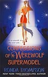 Front cover for the book Confessions of a Werewolf Supermodel by Ronda Thompson