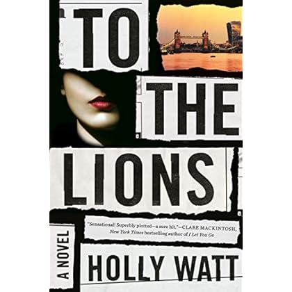 To the Lions: A Novel To the Lions: A Novel