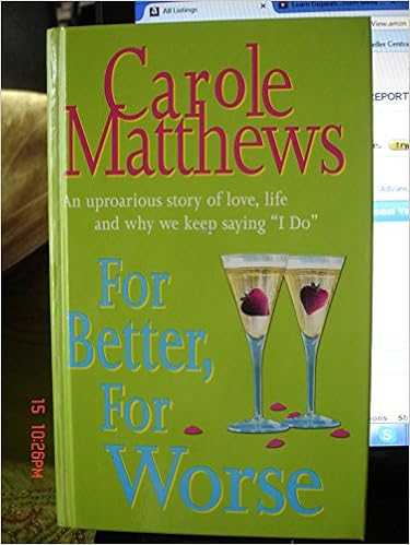For Better For Worse Carole Matthews 9780755331239 Amazon Com Books
