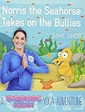Norris the Seahorse Takes on the Bullies: A Cosmic Kids Yoga Adventure