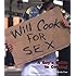 Will Cook For Sex: A Guy's Guide to Cooking