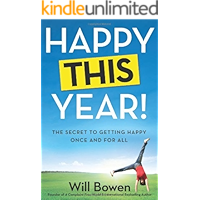 Happy This Year!: The Secret to Getting Happy Once and for All