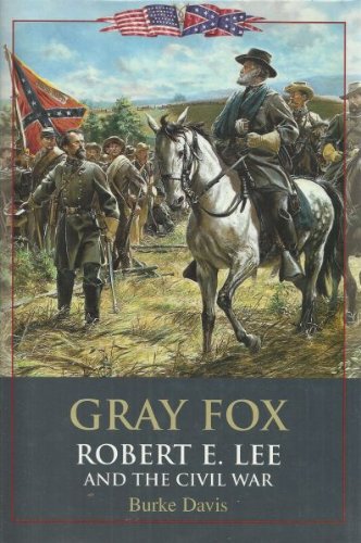 Gray Fox - Robert E. Lee And The Civil War