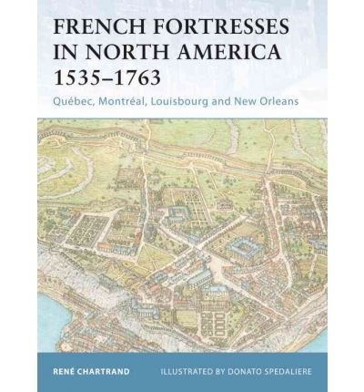 French Fortresses In North America Quebec Montreal