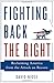 Image of Fighting Back the Right: Reclaiming America from the Attack on Reason