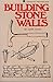 Building Stone Walls by