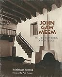 John Gaw Meem: Southwestern Architect (School of American Research Book)