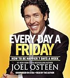 Every Day a Friday: How to Be Happier 7 Days a Week