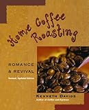 Home Coffee Roasting, Revised, Updated Edition: Romance and Revival cover