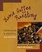 Home Coffee Roasting, Revised, Updated Edition by 