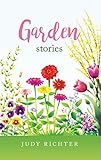 Garden Stories by Judy Richter