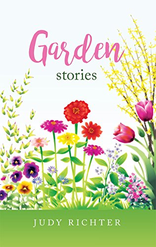Garden Stories by Judy Richter
