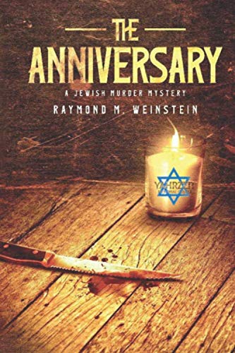 The Anniversary: A Jewish Murder Mystery by Raymond M. Weinstein