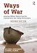 Ways of War: American Military History from the Colonial Era to the Twenty-First Century by 