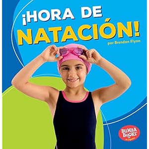 Hora de natación! / Swimming Time! (Bumba Books En Español: ¡hora De Deportes!/ Sports Time!) (Spanish Edition)