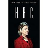 HRC: State Secrets and the Rebirth of Hillary Clinton