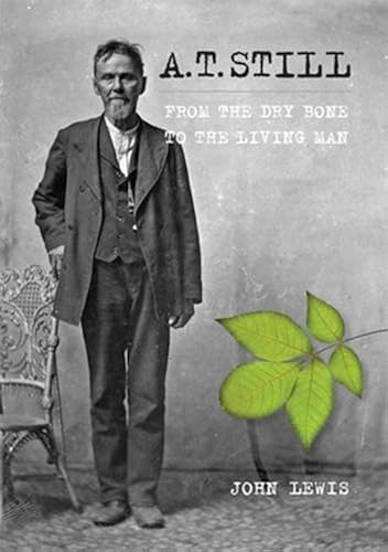 Download A T. Still: From the Dry Bone to the Living Man PDF
