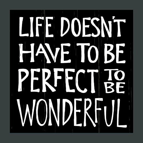Life Doesn't Have to be Perfect - 12 x 12 Framed Wooden Sign by My Word!