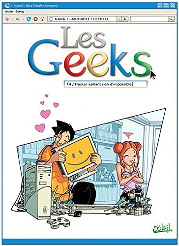 Les Geeks T04 Hacker Vaillant Rien Dimpossible French - 