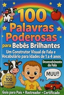 Livro 100 Palavras Poderosas para Crianças Brilhantes: Um Livro Visual para Desenvolver a Fala e o Vocabulário (1 a 4 anos)