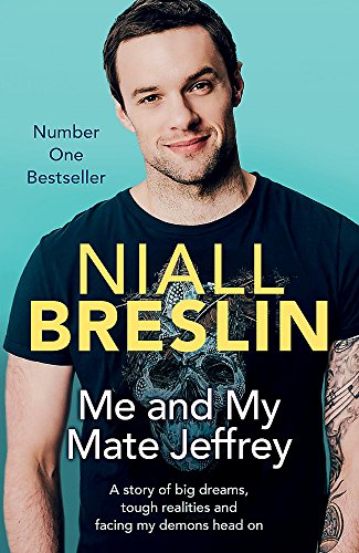 Me and My Mate Jeffrey: A story of big dreams, tough realities and facing my demons head on by Niall Breslin (Paperback)