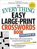 The Everything Easy Large-Print Crosswords Book, Volume 8: More than 120 crosswords in easy-to-read large print by 