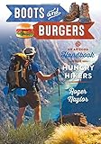 Boots and Burgers: An Arizona Handbook for Hungry Hikers by Roger Naylor