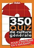 350 quizz de culture générale (French Edition) by 