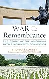 War and Remembrance: The Story of the American Battle Monuments Commission (AUSA Books) by Thomas H. Conner, James Scott Wheeler