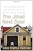 The Jihad Next Door: The Lackawanna Six and Rough Justice in an Age of Terror - Book by Dina Temple-Raston
