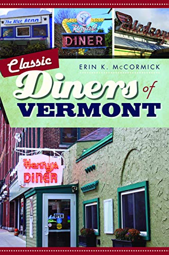 Classic Diners of Vermont (American Palate) Classic Diners of Vermont (American Palate)
