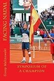 Facing Nadal: Symposium Of A Champion