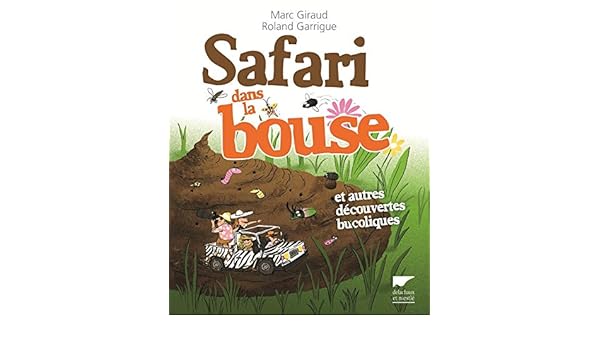 Safari Dans La Bouse Et Autres Découvertes Bucoliques