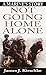 Not Going Home Alone: A Marine's Story by James J. Kirschke
