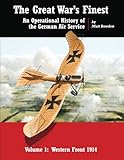 The Great War's Finest: An Operational History of the German Air Service (Operational History of the by Matt Bowden, Jack Herris
