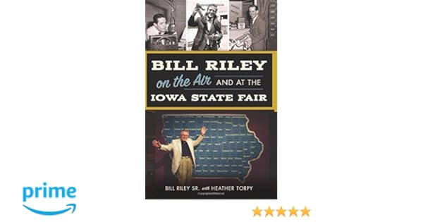 Amazoncom Bill Riley On The Air And At The Iowa State Fair - 