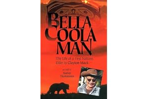 Bella Coola Man: More Stories of Clayton Mack
