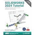SOLIDWORKS 2024 Tutorial: A Step-by-Step Project Based Approach Utilizing 3D Modeling (Solidworks Tutorial)