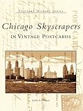 Chicago Skyscrapers in Vintage Postcards by Leslie A. Hudson front cover
