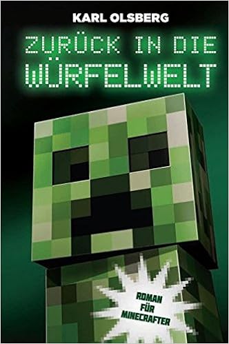 Zuruck In Die Wurfelwelt Roman Fur Minecrafter Amazon De Olsberg Karl Bucher