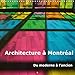 Architecture a Montreal 2017: Calendrier Mensuel Sur L'architecture a Montreal (Calvendo Places) (Fr by 
